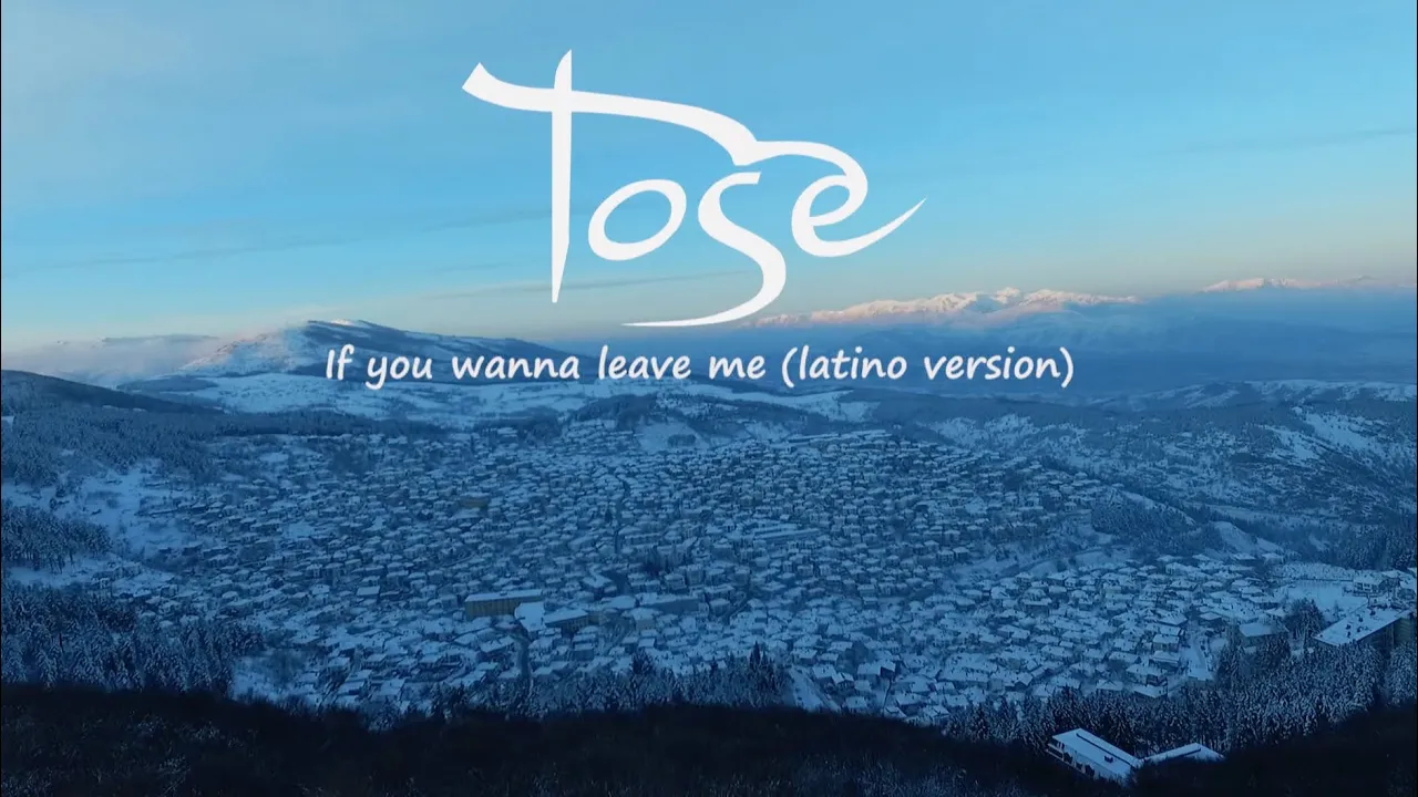 Toše · If you wanna leave me